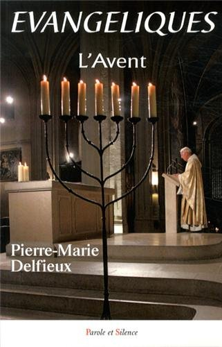 Evangéliques : Communion de Jérusalem. Vol. 7. Le temps de grâce de l'Avent