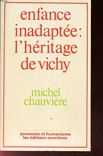 Enfance inadaptée : l'héritage de Vichy. L'Efficace des années quarante