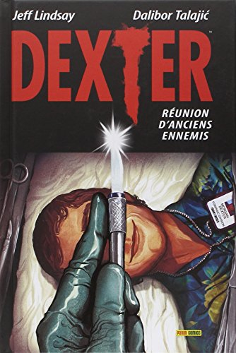 Dexter. Vol. 1. Réunion d'anciens ennemis