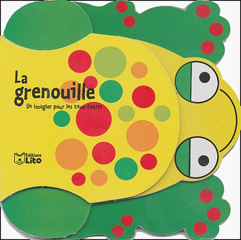 La grenouille : un imagier pour les tout-petits