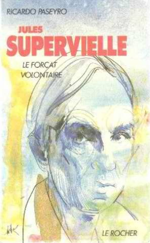 Jules Supervielle : le forçat volontaire