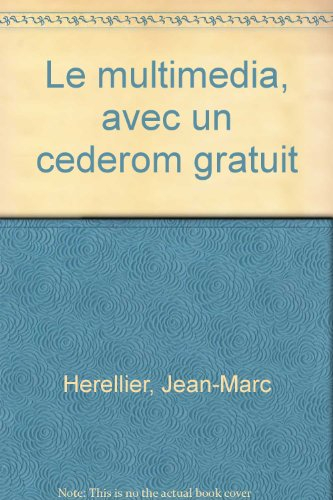 le multimédia, avec un cédérom gratuit
