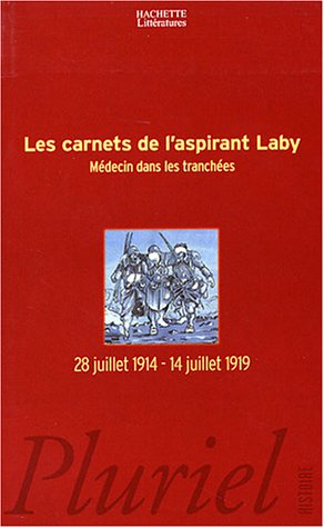 Les carnets de l'aspirant Laby : médecin dans les tranchées, 28 juillet 1914-14 juillet 1919