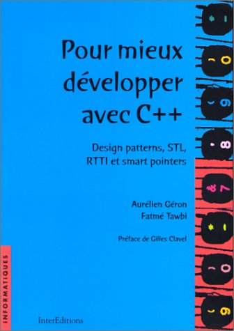 Pour mieux développer avec C++ : design patterns, STL, RTTI et smart pointers