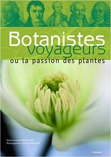 Botanistes voyageurs ou La passion des plantes