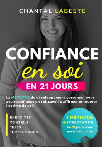 CONFIANCE EN SOI EN 21 JOURS: La méthode de développement personnel pour avoir confiance en soi, sav