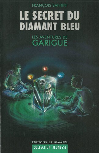 Les aventures de Garigue. Vol. 1. Le secret du diamant bleu