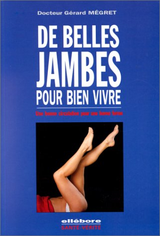 De belles jambes pour bien vivre : une bonne circulation pour une bonne forme
