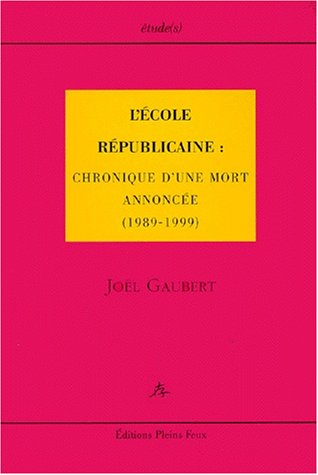 L'école républicaine : chronique d'une mort annoncée (1989-1999)