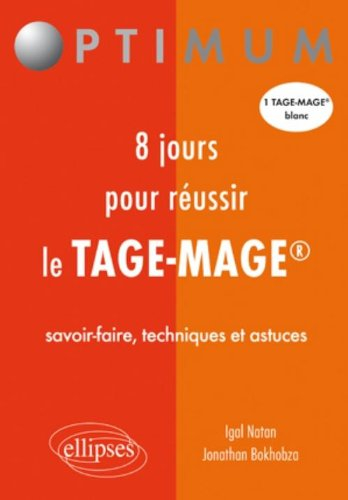 8 jours pour réussir le Tage-Mage : savoir-faire, techniques et astuces