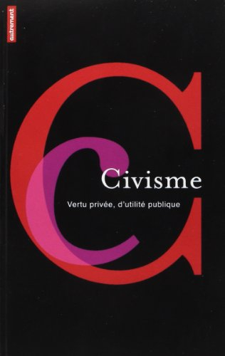 Le civisme : vertu privée, d'utilité publique