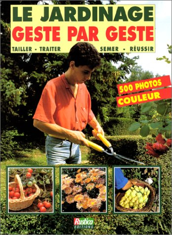 Le jardinage geste par geste