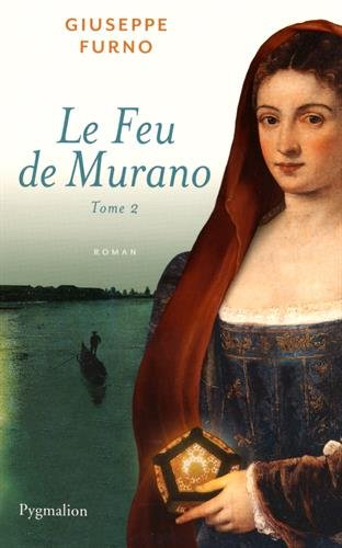 Le feu de Murano. Vol. 2