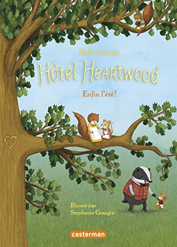 Hôtel Heartwood. Vol. 4. Enfin l'été !