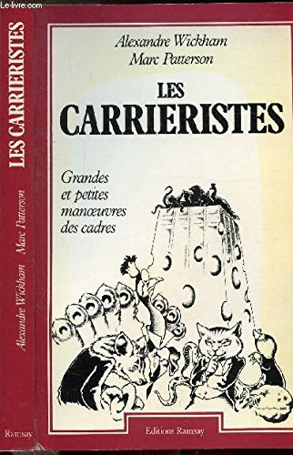 les carrièristes : les grandes manoeuvres des cadres