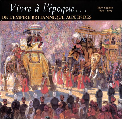 Vivre à l'époque de l'Empire britannique aux Indes