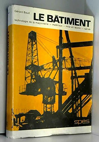 le bâtiment technologie de la maçonnerie materiaux mise en oeuvre calculs