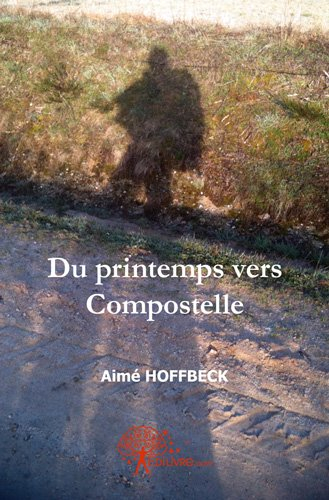 Du printemps vers Compostelle