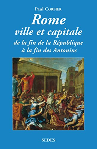 Rome ville et capitale : de la fin de la République à la fin des Antonins