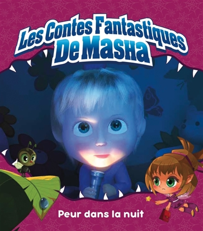 Les contes fantastiques de Masha. Peur dans la nuit