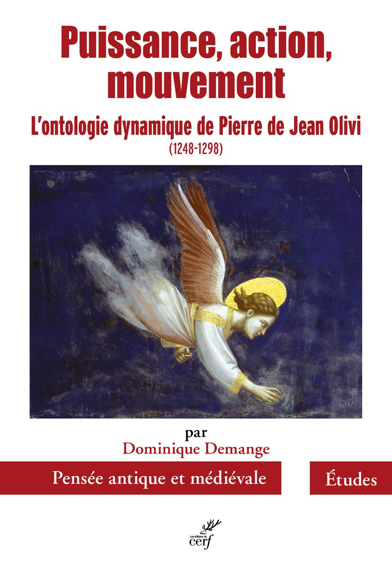 Puissance, action, mouvement : l&#039;ontologie dynamique de Pierre de Jean Olivi , 1248-1298