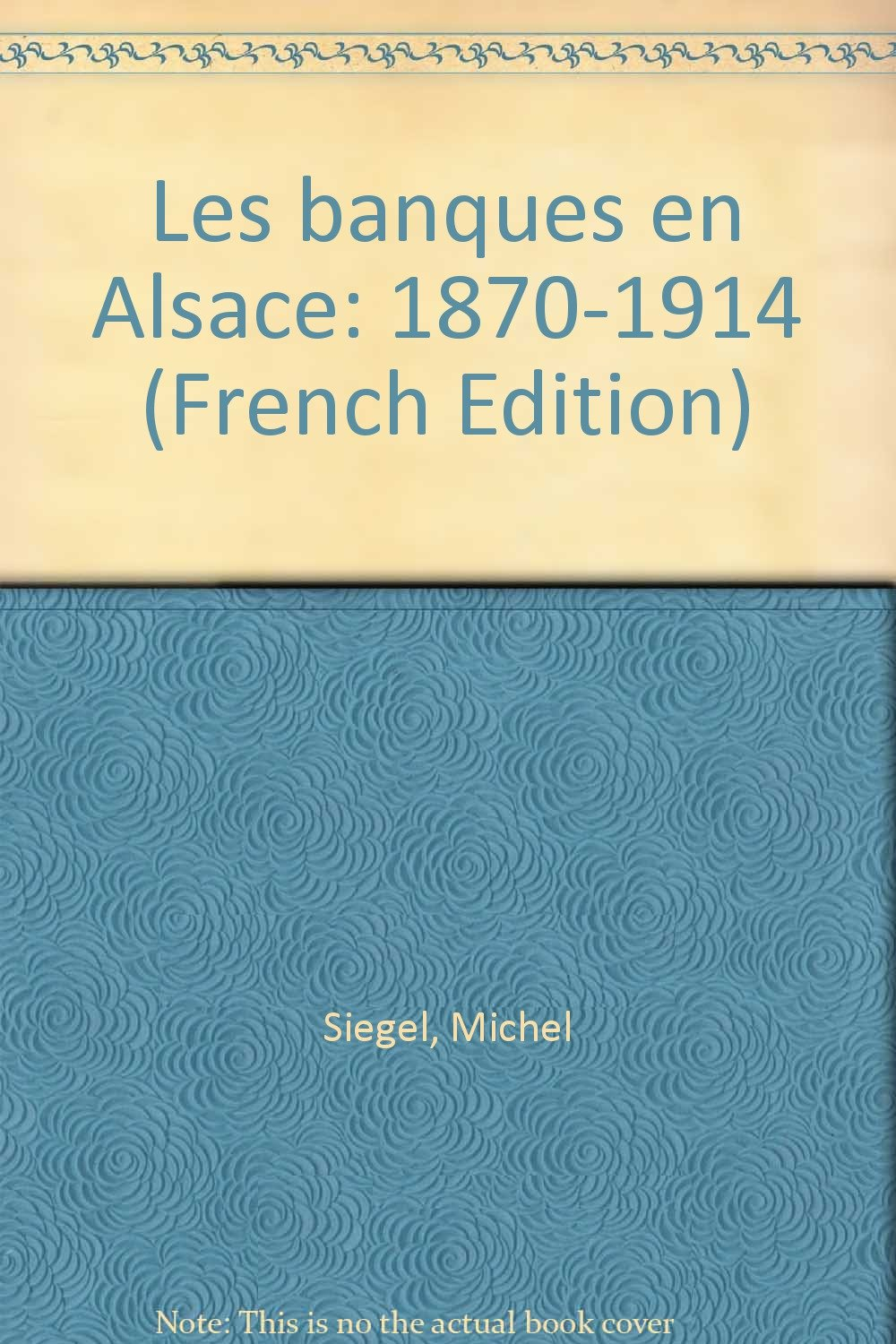 Les Banques en Alsace : 1870-1914