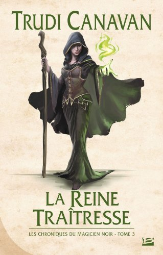 Les chroniques du magicien noir. Vol. 3. La reine traîtresse
