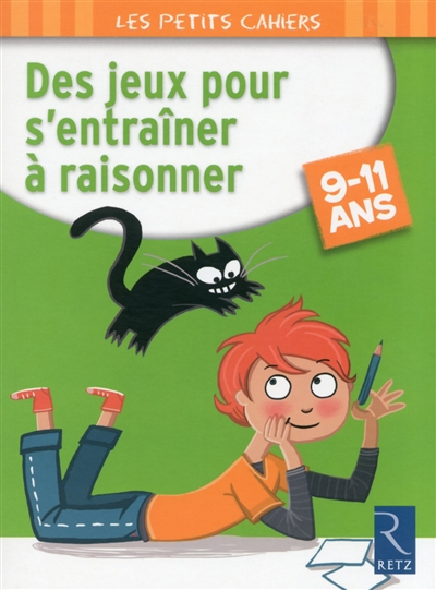 Des jeux pour s'entraîner à raisonner : 9-11 ans