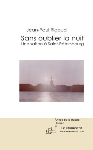 Sans oublier la nuit : une saison à Saint-Pétersbourg