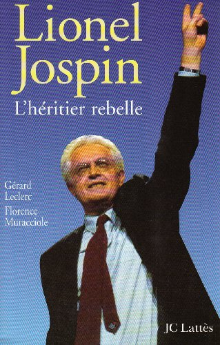 Lionel Jospin, l'héritier rebelle
