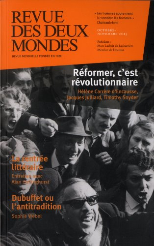Revue des deux mondes, n° 10-11 (2013). Réformer, c'est révolutionnaire
