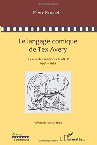 Le langage comique de Tex Avery : dix années de création à la MGM : 1942-1951