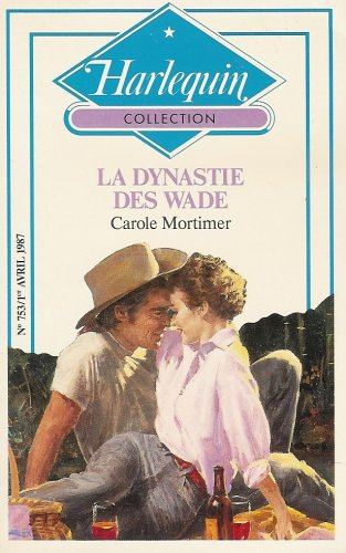 la dynastie des wade : collection : harlequin collection n, 753