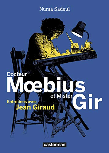Docteur Moebius et Mister Gir : entretiens avec Jean Giraud