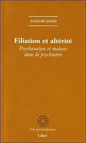 filiation et altérité - psychanalyse et malaise dans la psychiatrie