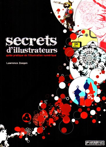 Secrets d'illustrateurs : guide pratique de l'illustration numérique