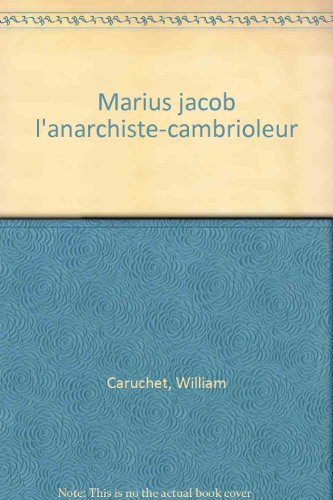 Marius Jacob, l'anarchiste cambrioleur