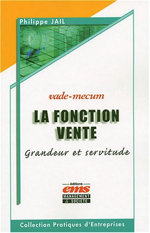 La fonction vente : grandeur et servitude