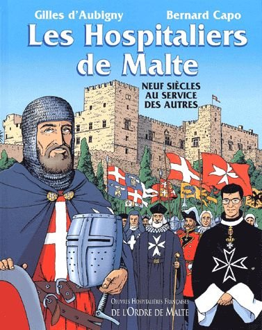 Les hospitaliers de Malte : neuf siècles au service des autres