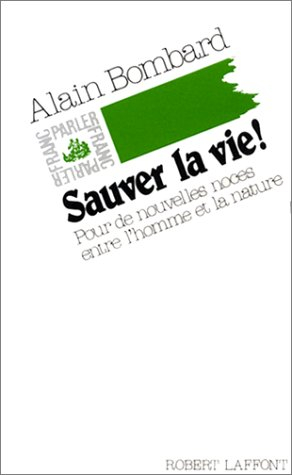 Sauver la vie ! : pour de nouvelles noces entre l'homme et la nature