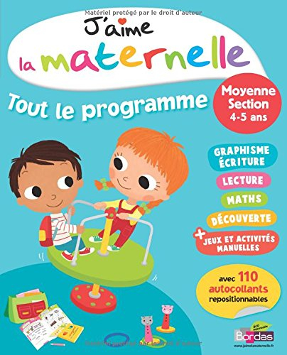 J'aime la maternelle, tout le programme : moyenne section, 4-5 ans