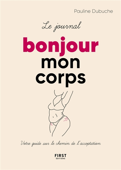 Le journal bonjour mon corps : votre guide sur le chemin de l'acceptation