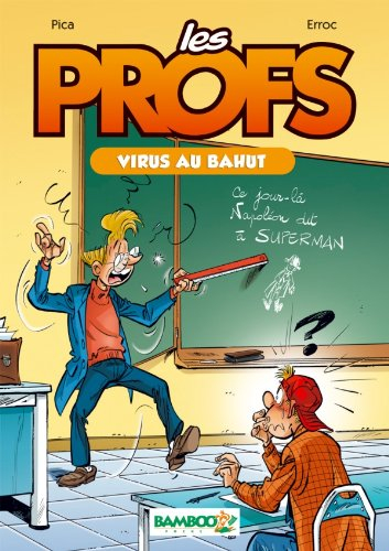Les profs. Vol. 1. Virus au bahut