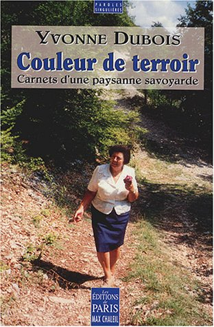 Couleur de terroir : carnets d'une paysanne savoyarde