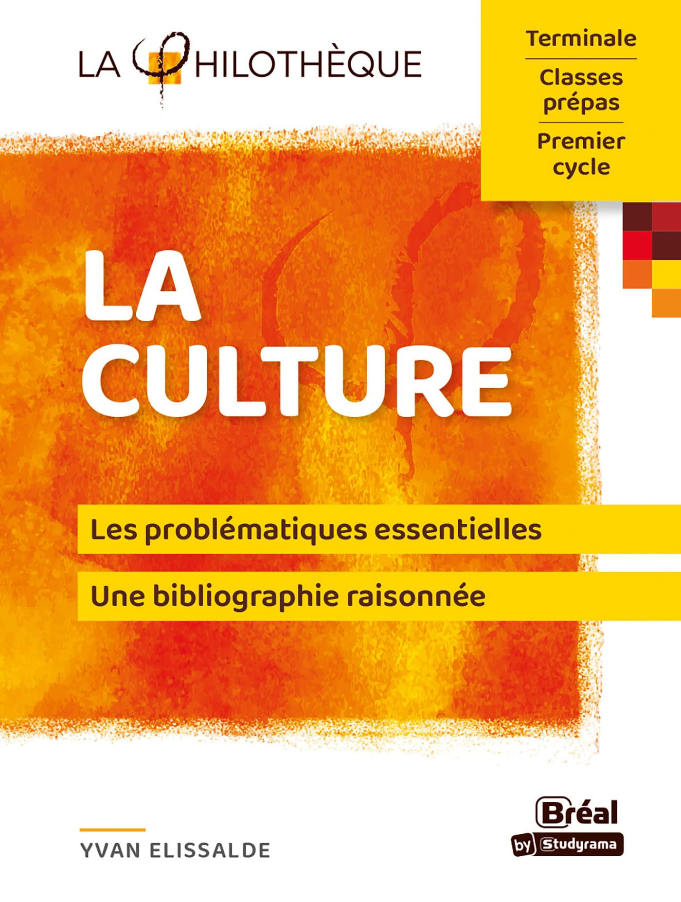 La culture : les problématiques essentielles, une bibliographie raisonnée : terminale, classes prépa
