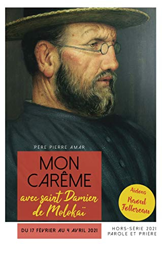 Parole et prière, hors série, n° 43. Mon carême avec saint Damien de Molokaï : du 17 février au 4 av