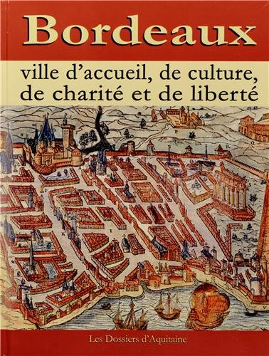 Bordeaux : ville d'accueil, de culture, de charité et de liberté