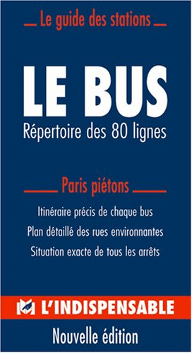 Le bus parisien : répertoire des 80 lignes