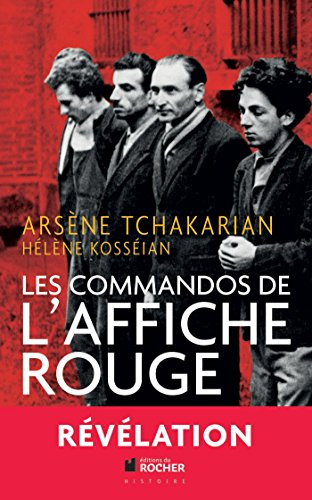 Les commandos de l'Affiche rouge : la vérité historique sur la première section de l'armée secrète