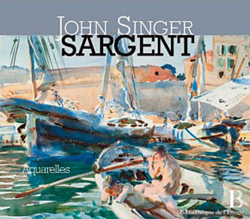 John Singer Sargent : aquarelles